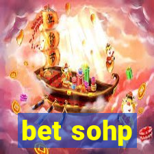 bet sohp